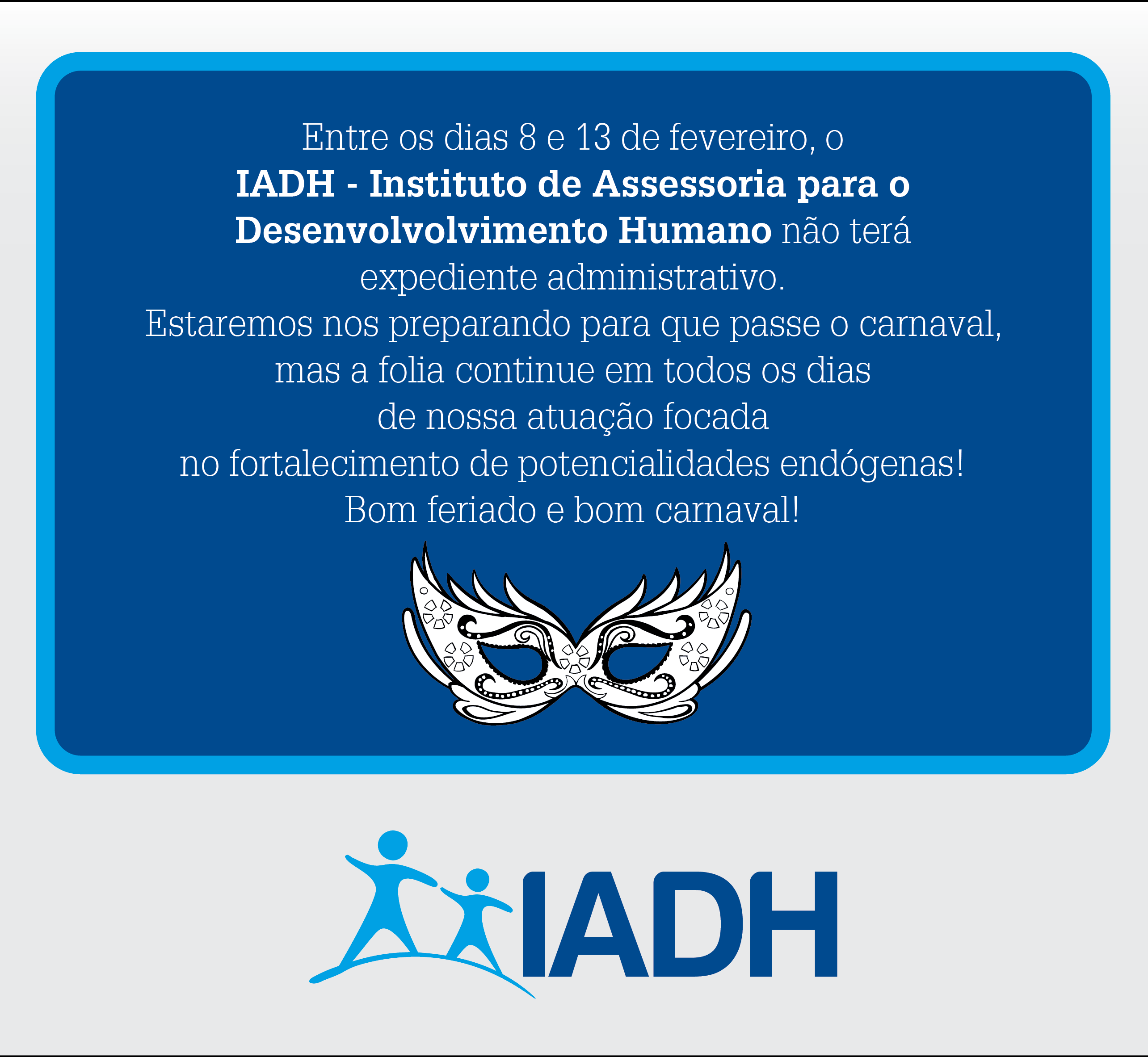 Você está visualizando atualmente Fique atento: IADH estará em recesso de carnaval entre 8 e 13 de fevereiro